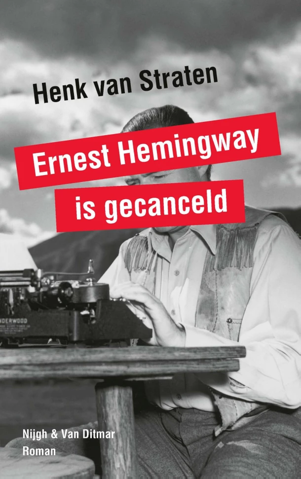 Ernest Hemingway is gecanceld – Henk van Straten – boek cover