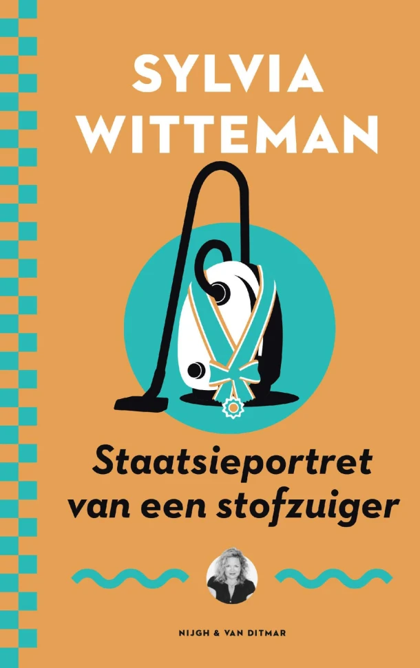 Staatsieportret van een stofzuiger – Sylvia Witteman – boek cover