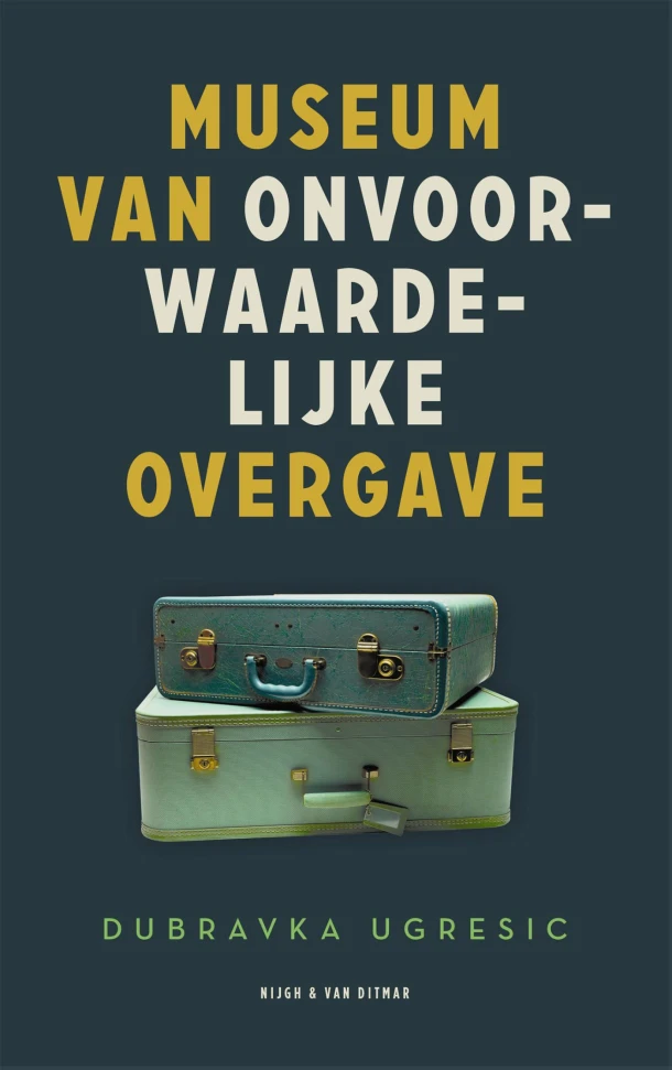 Museum van onvoorwaardelijke overgave – Dubravka Ugresic – boek cover