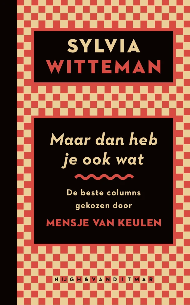 Maar dan heb je ook wat – Sylvia Witteman – boek cover