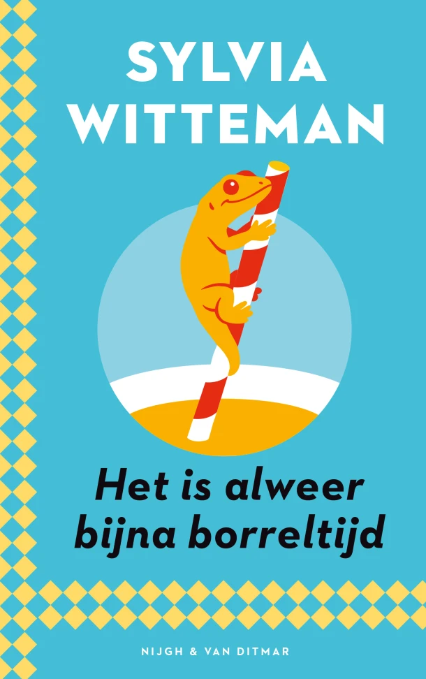 Het is alweer bijna borreltijd – Sylvia Witteman – boek cover