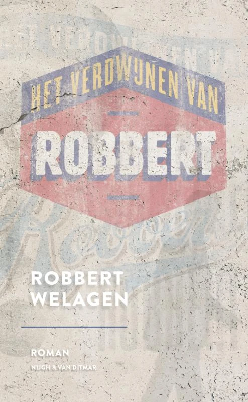 Het verdwijnen van Robbert – Robbert Welagen – boek cover