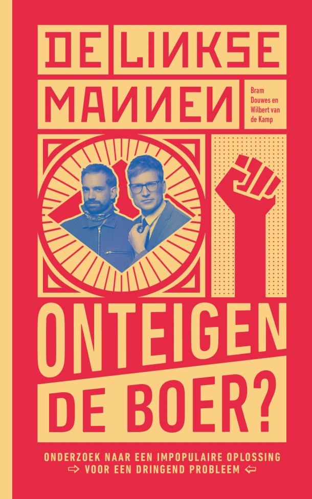 De Linkse Mannen - Onteigen de boer? – Wilbert van de Kamp – boek cover