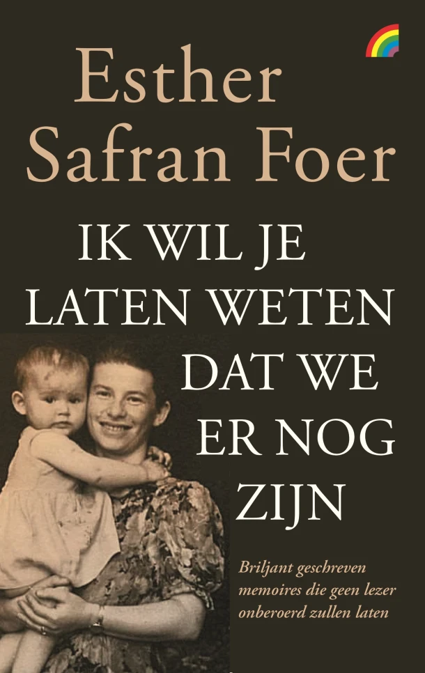 Ik wil je laten weten dat we er nog zijn – Esther Safran Foer – boek cover