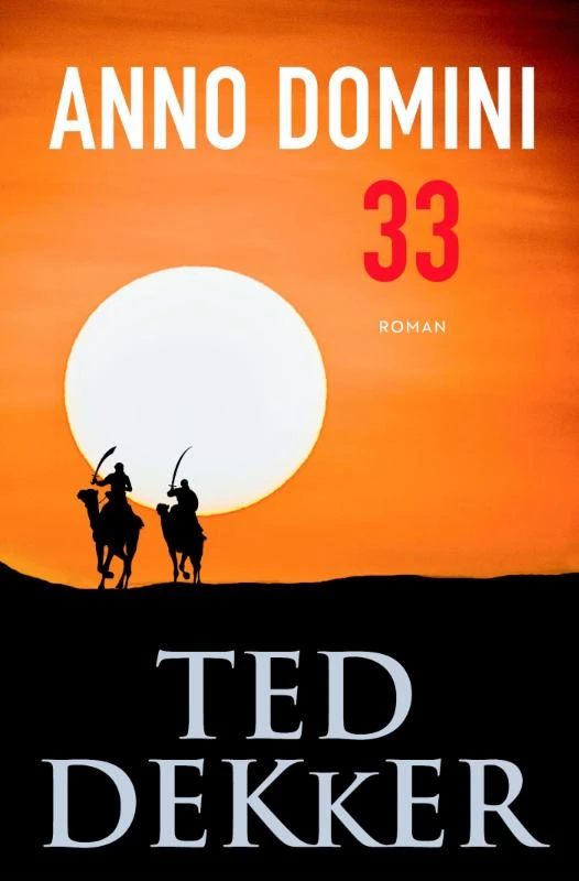 Anno Domini 33 – Ted Dekker – boek cover