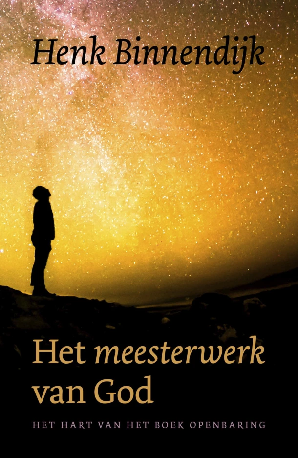 Het Meesterwerk van God – Henk Binnendijk – boek cover