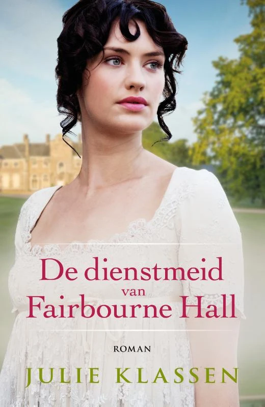 De dienstmeid van Fairbourne hall – Julie Klassen – boek cover