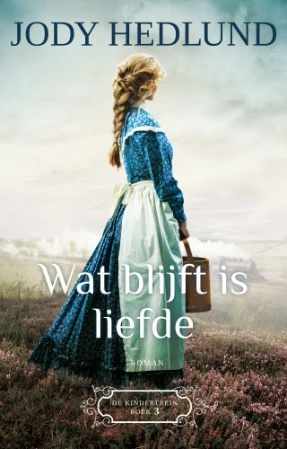 Wat blijft is liefde – Jody Hedlund – boek cover