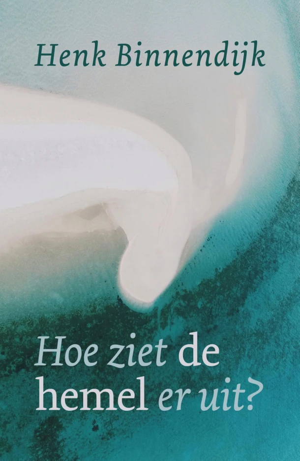 Hoe ziet de hemel eruit? – Henk Binnendijk – boek cover