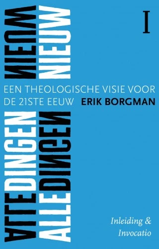Alle dingen nieuw I: Inleiding en Invocatio – Erik Borgman – boek cover