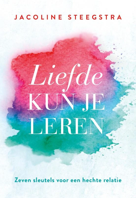 Liefde kun je leren – Jacoline Steegstra – boek cover