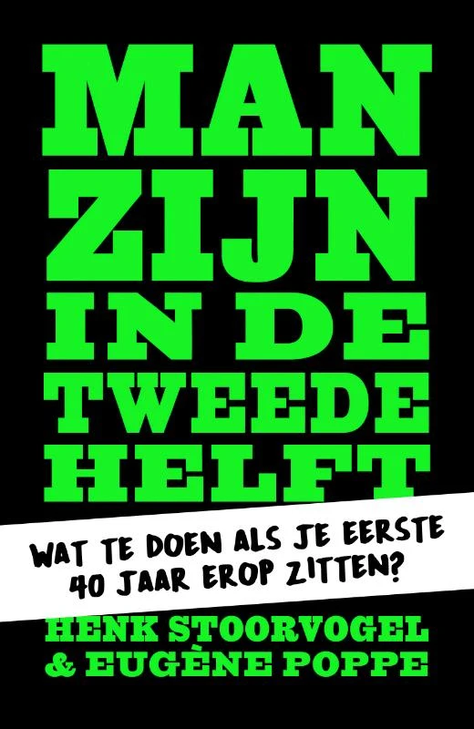 Man zijn in de tweede helft – Henk Stoorvogel – boek cover
