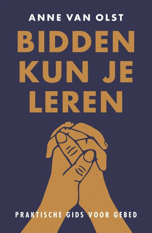 Bidden kun je leren – Anne van Olst – boek cover
