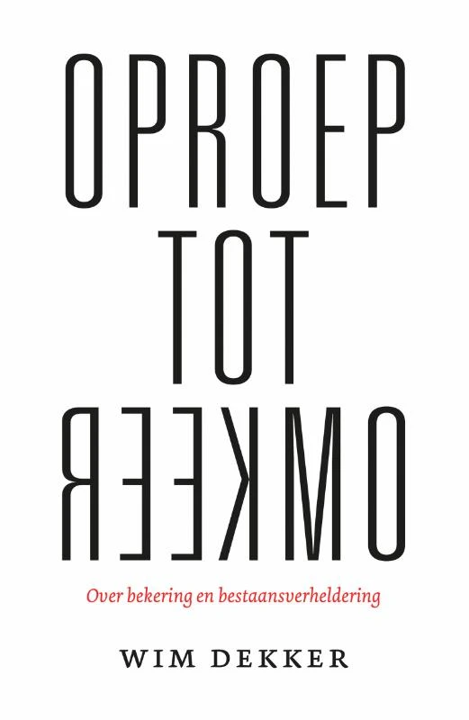 Oproep tot omkeer – Wim Dekker – boek cover