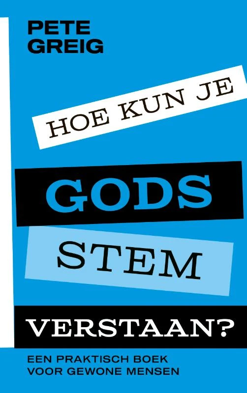 Hoe kun je Gods stem verstaan? – Pete Greig – boek cover