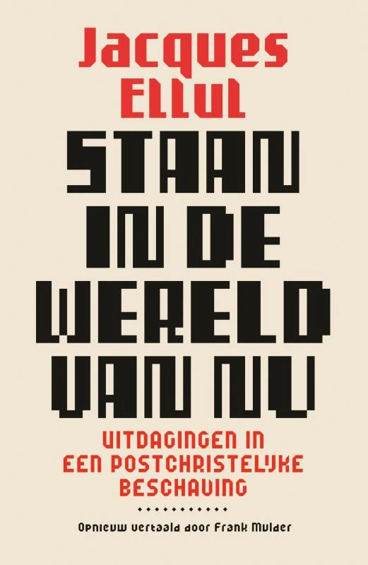 Staan in de wereld van nu – Jacques Ellul – boek cover