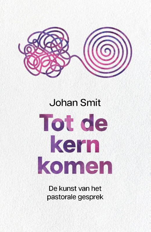 Tot de kern komen – Johan Smit – boek cover