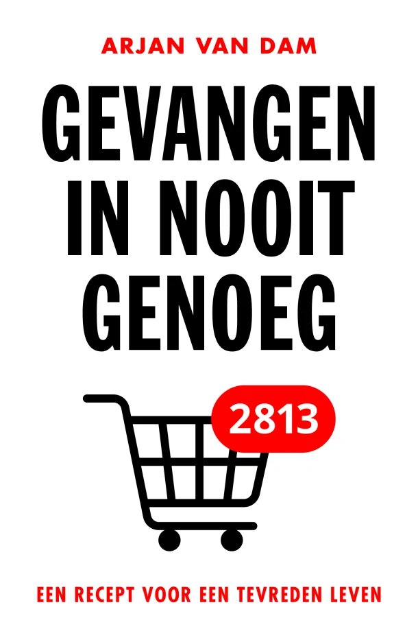 Gevangen in nooit genoeg – Arjan van Dam – boek cover