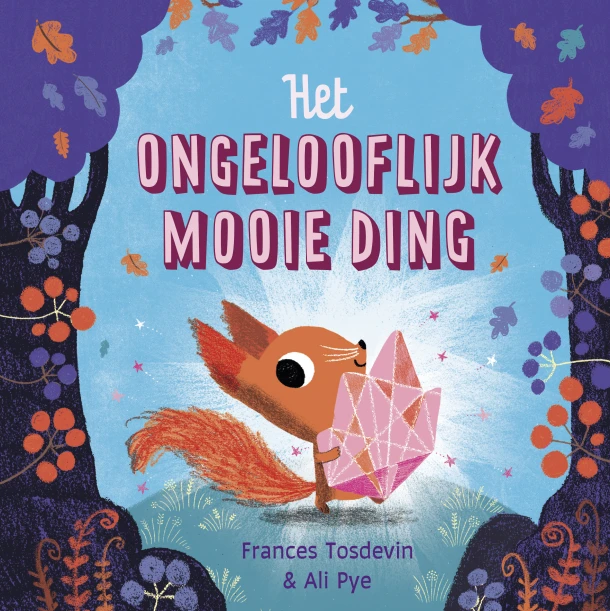 Het ongelooflijk mooie ding – Frances Tosdevin – boek cover