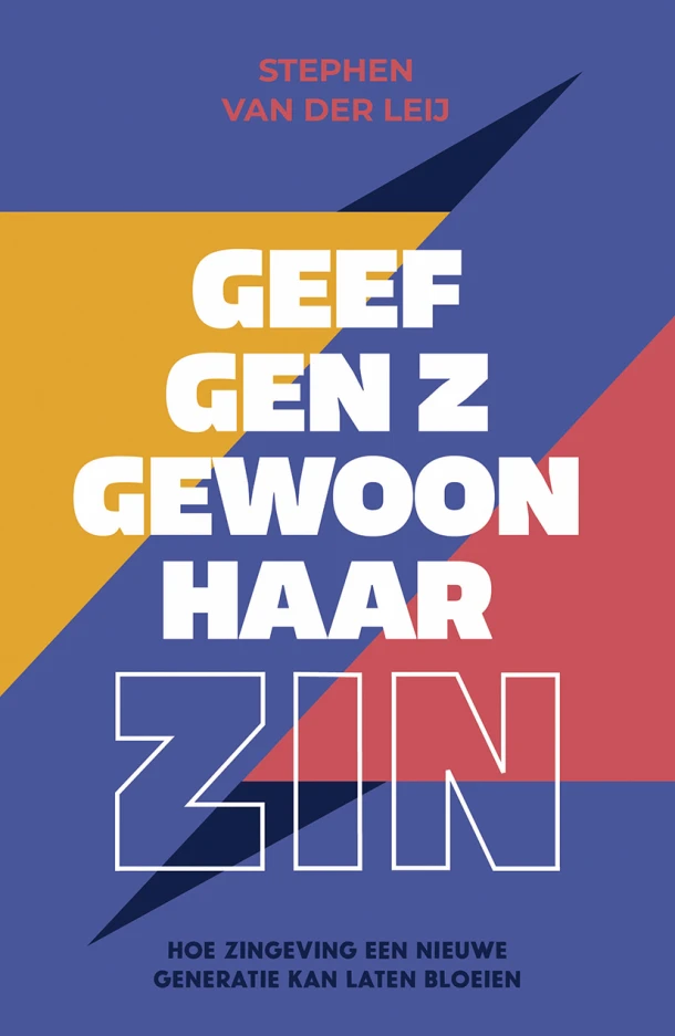 Geef Gen Z gewoon haar zin – Stephen van der Leij – boek cover