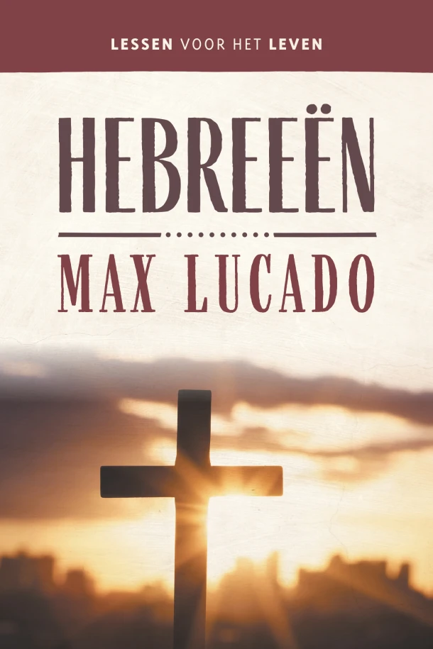 Hebreeën – Max Lucado – boek cover