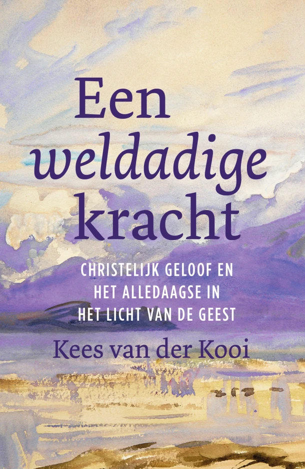 Een weldadige kracht – Kees van der Kooi – boek cover