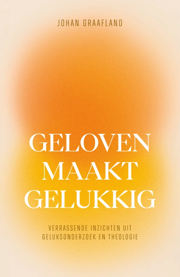 Geloven maakt gelukkig – Johan Graafland – boek cover