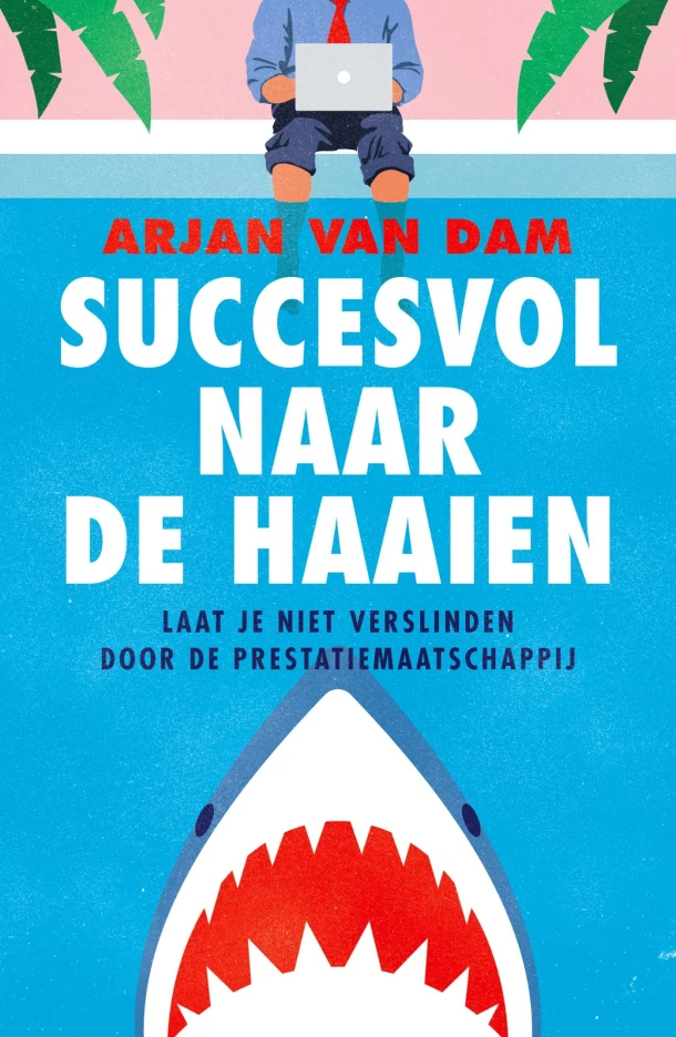 Succesvol naar de haaien – Arjan van Dam – boek cover