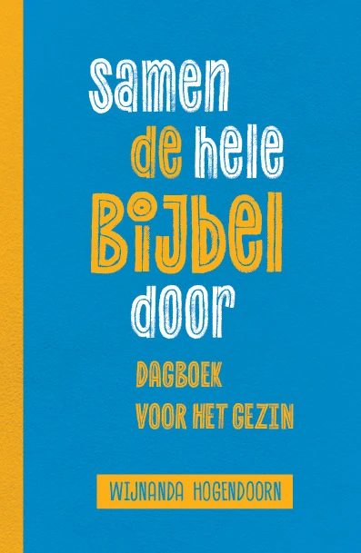 Samen de hele Bijbel door – Wijnanda Hogendoorn – boek cover