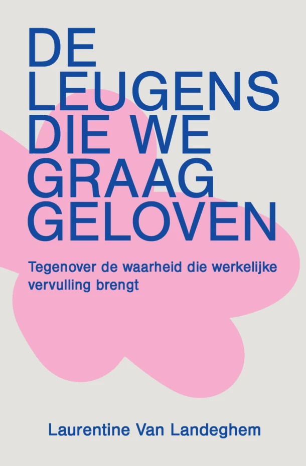 De leugens die we graag geloven – Laurentine Van Landeghem – boek cover