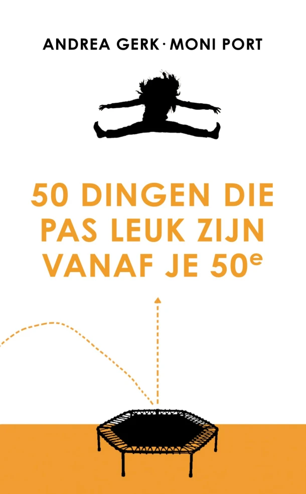 50 dingen die pas leuk zijn vanaf je 50e – Andrea Gerk – boek cover