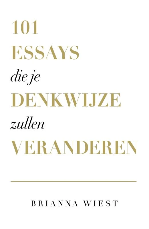 101 essays die je denkwijze zullen veranderen – Brianna Wiest – boek cover