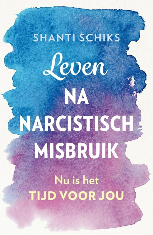 Leven na narcistisch misbruik – Shanti Schiks – boek cover