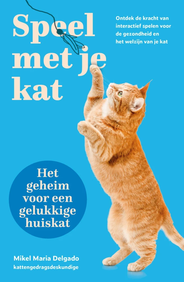 Speel met je kat: het geheim voor een gelukkige huiskat – Mikel Maria Delgado – boek cover