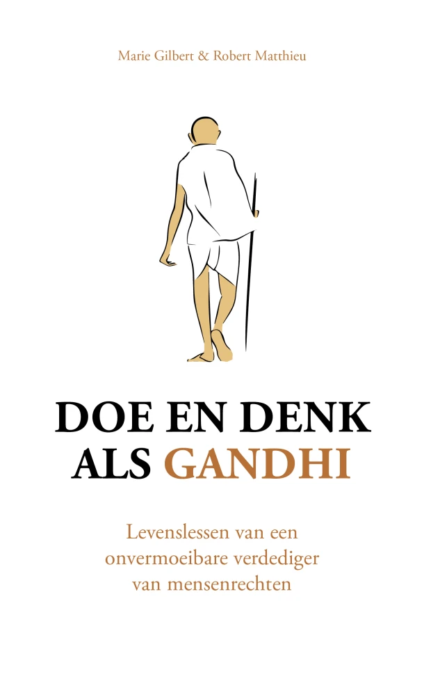 Doe en denk als Gandhi – Marie Gilbert – boek cover