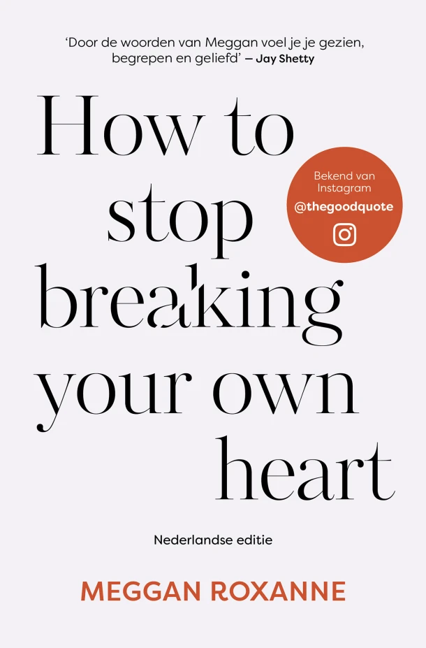 How to stop breaking your own heart – Meggan Roxanne – boek cover