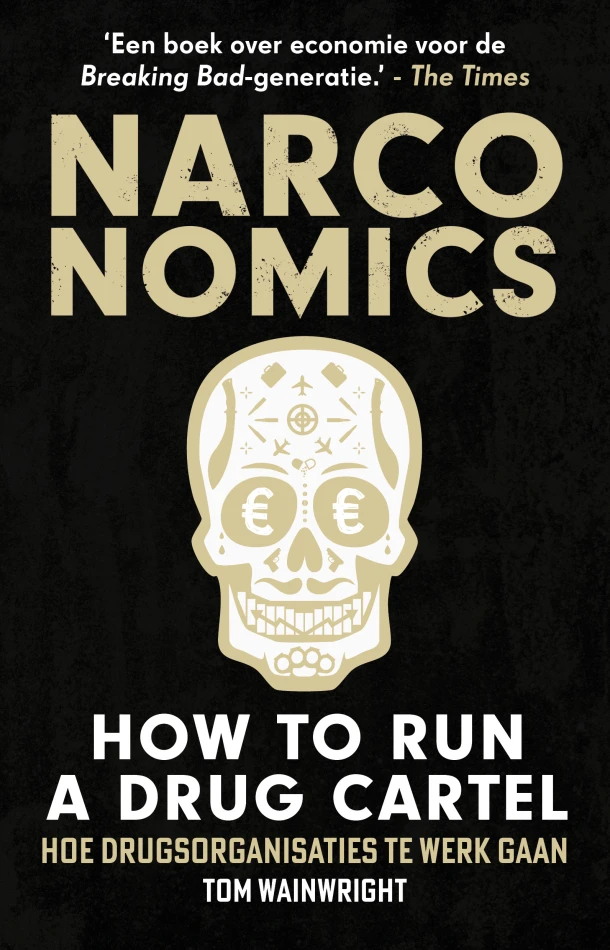 Narconomics: How to Run a Drug Cartel – Tom Wainwright – boek cover