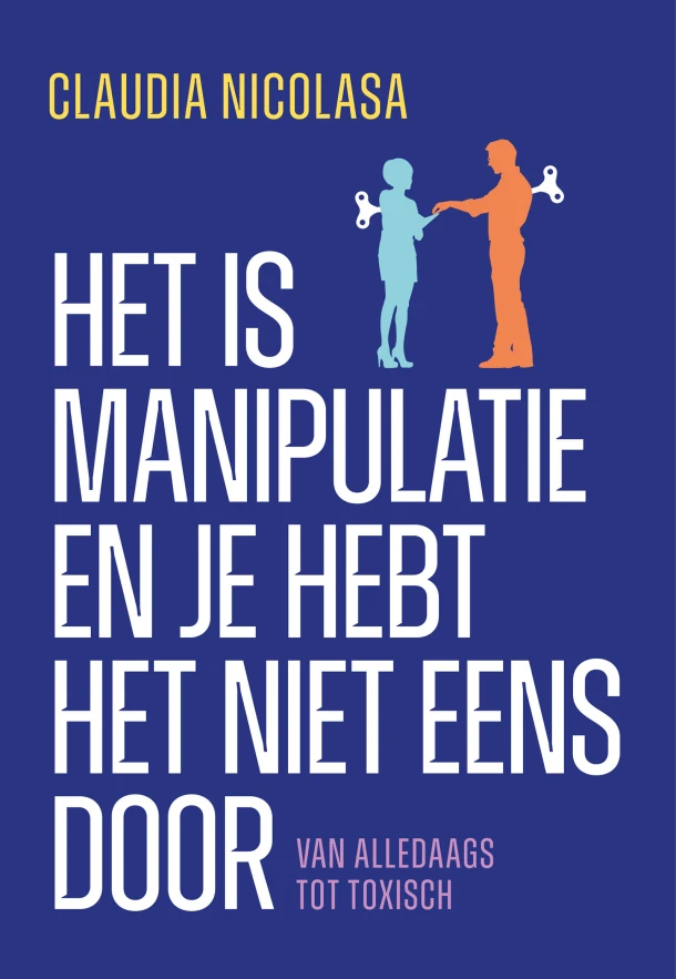 Het is manipulatie en je hebt het niet eens door – Claudia Nicolasa – boek cover