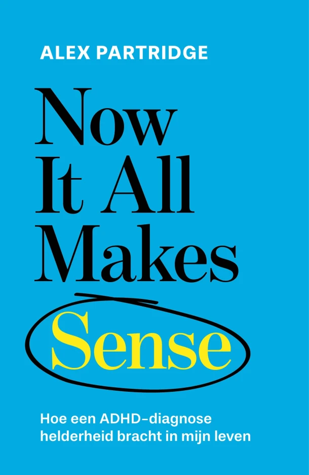 Now it all makes sense – Alex Partridge – boek cover