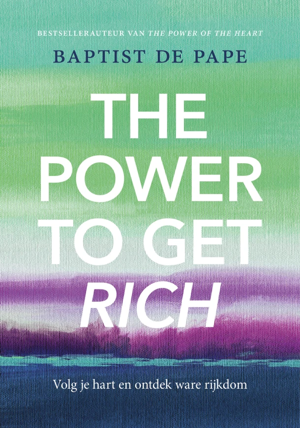 The Power To Get Rich – Baptist de Pape – boek cover