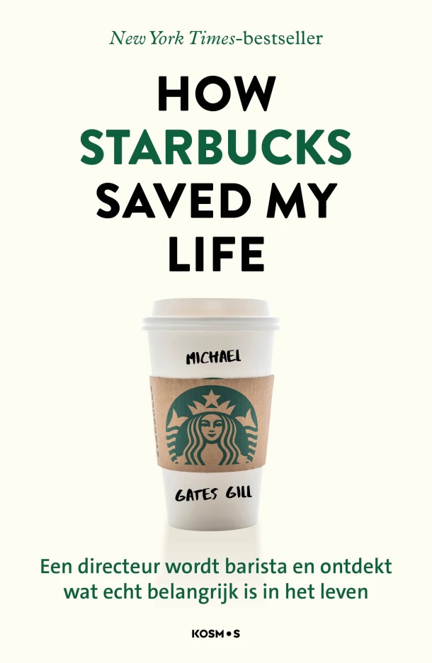 How Starbucks Saved My Life – Michael Gates Gill – boek cover