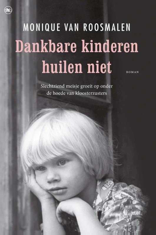 Dankbare kinderen huilen niet – Monique van Roosmalen – boek cover