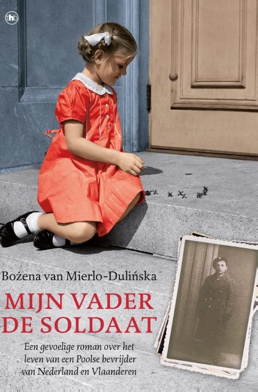 Mijn vader de soldaat – Bozena van Mierlo - Dulinska – boek cover