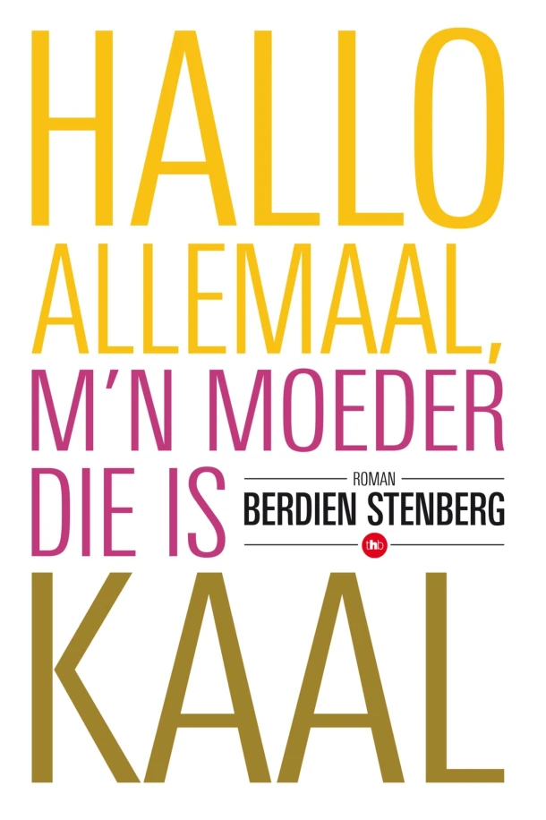 Hallo allemaal mijn moeder die is kaal – Berdien Stenberg – boek cover