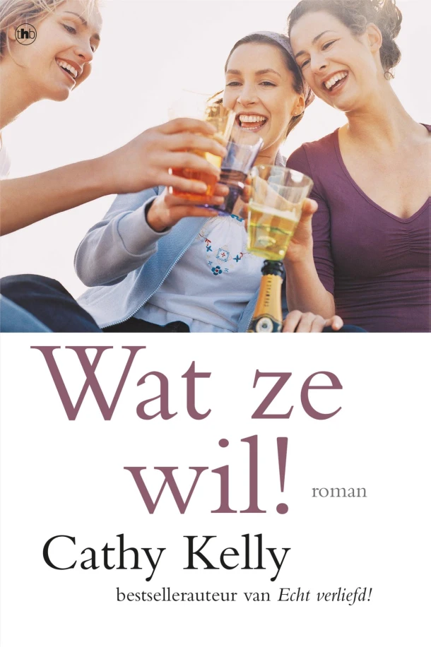Wat ze wil – Cathy Kelly – boek cover