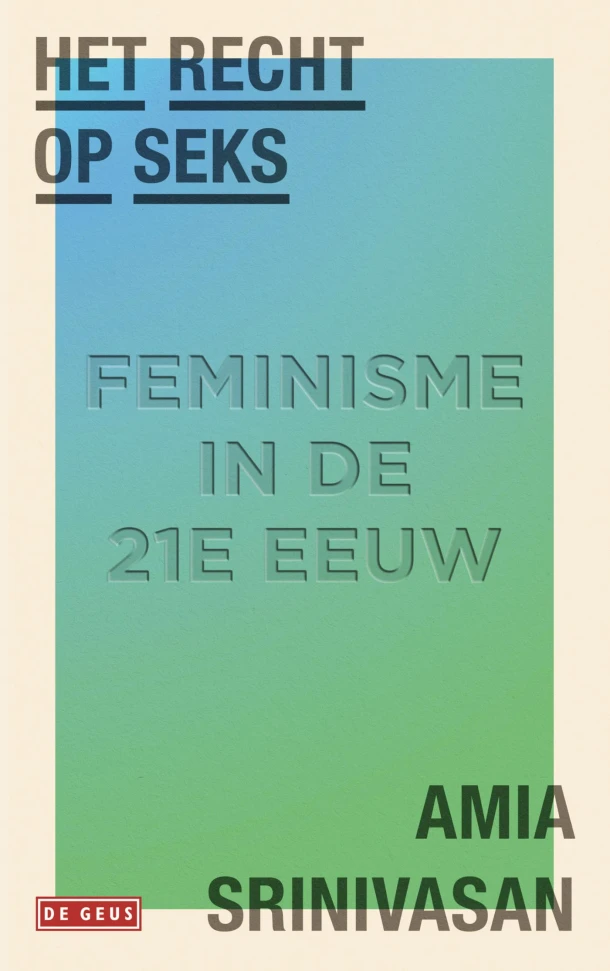 Het recht op seks – Amia Srinivasan – boek cover