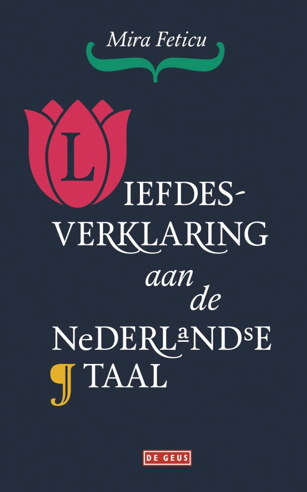 Liefdesverklaring aan de Nederlandse taal – Mira Feticu – boek cover