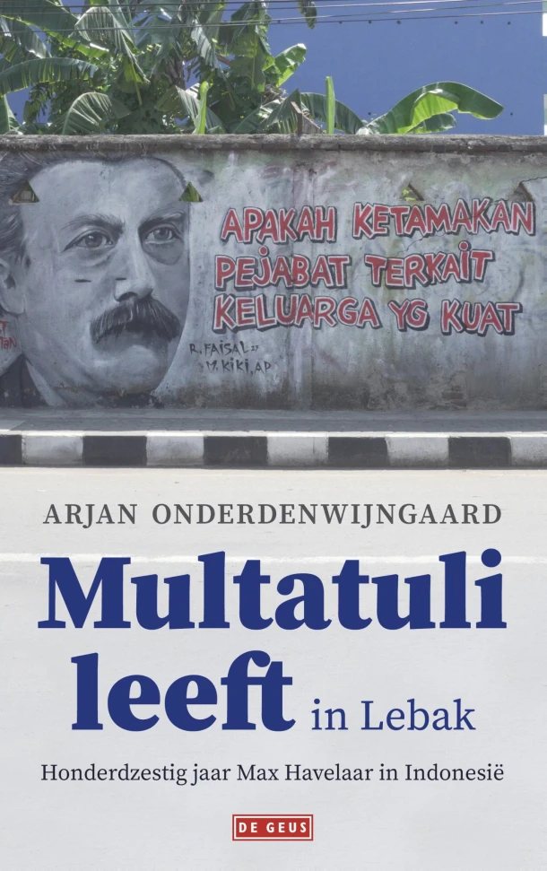 Multatuli leeft in Lebak – Arjan Onderdenwijngaard – boek cover
