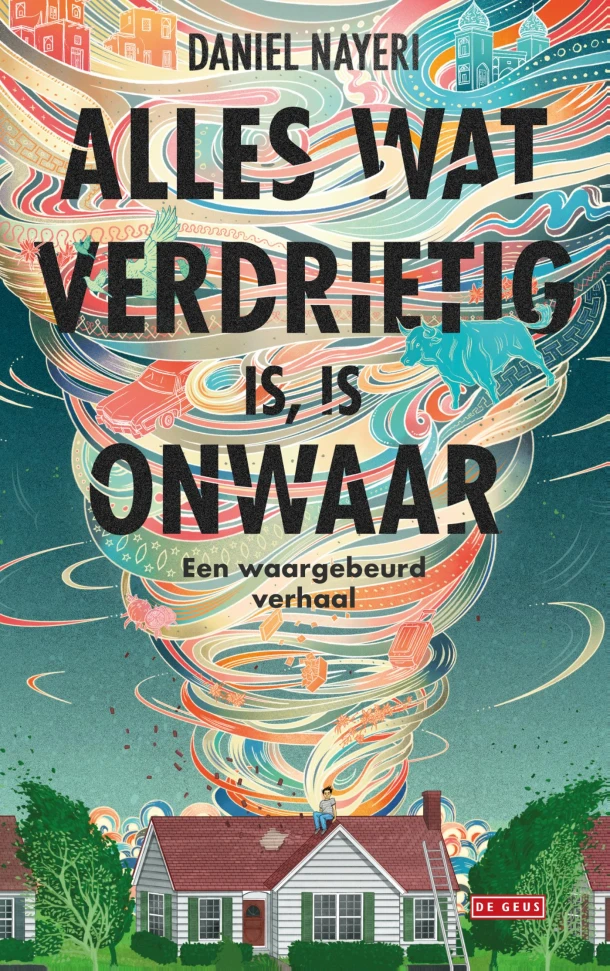 Alles wat verdrietig is, is onwaar – Daniel Nayeri – boek cover