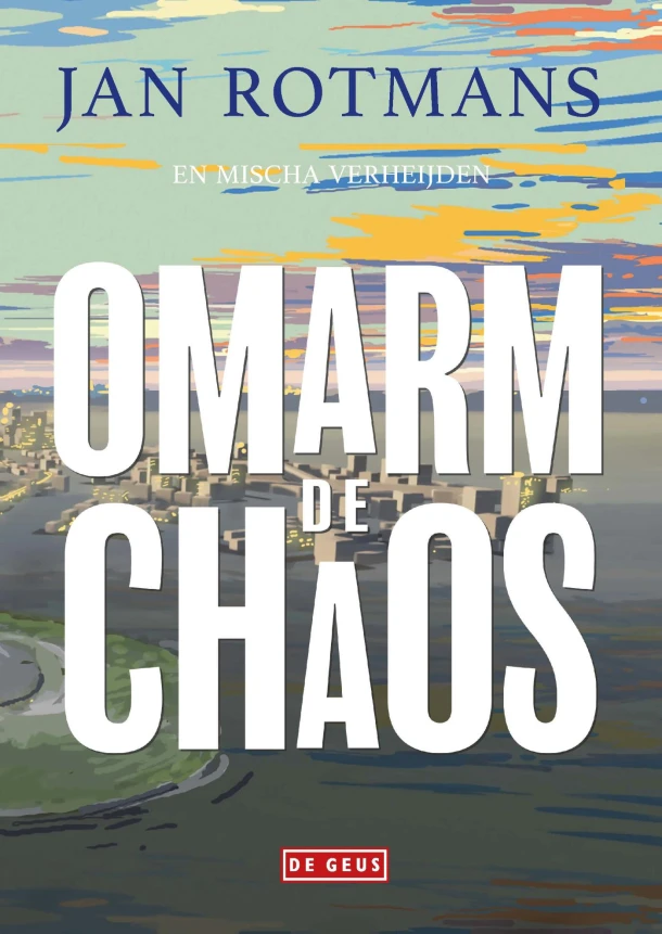 Omarm de chaos – Jan Rotmans – boek cover